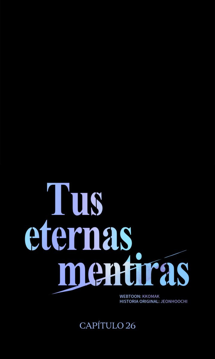 Tus eternas mentiras Capitulo 26 página 15