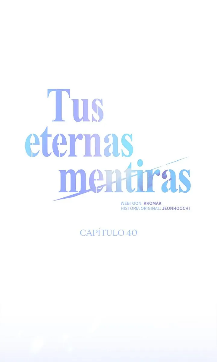 Tus eternas mentiras Capitulo 40 página 28