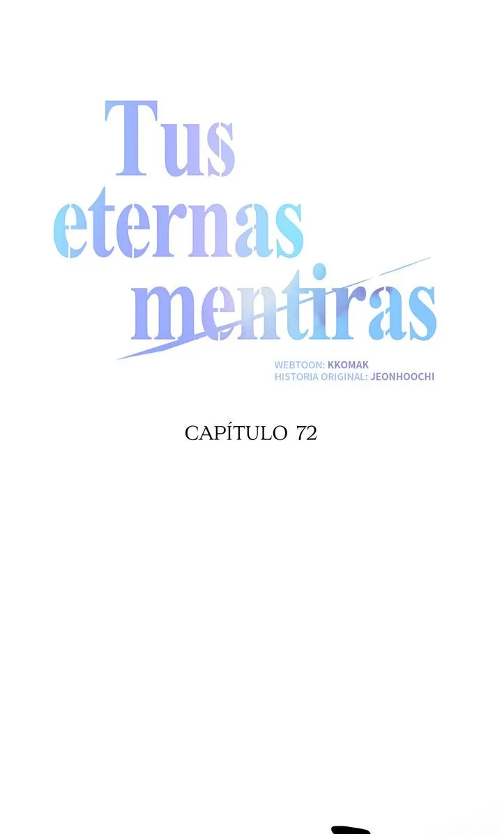 Tus eternas mentiras Capitulo 72 página 47