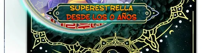 Superestrella desde los 0 años Capitulo 55 página 3