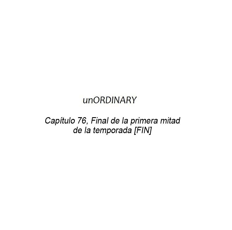UnORDINARY Capitulo 76: Final Primera temporada página 71