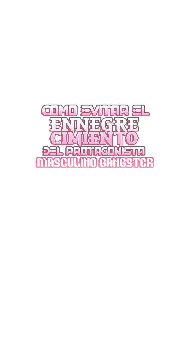 COMO EVITAR EL ENNEGRECIMIENTO DEL PROTAGONISTA MASCULINO GANGSTER Capitulo 14 página 18