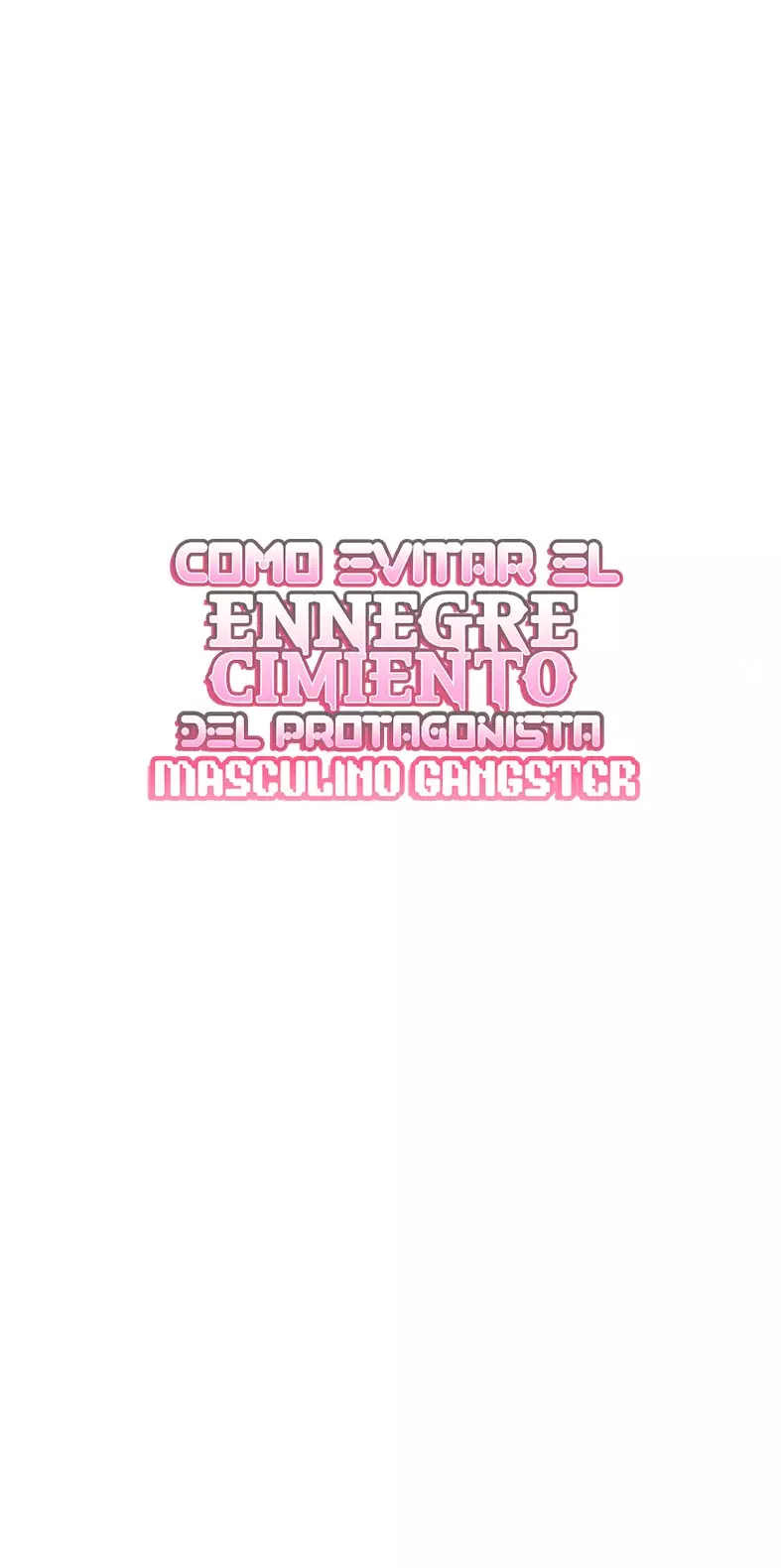 COMO EVITAR EL ENNEGRECIMIENTO DEL PROTAGONISTA MASCULINO GANGSTER Capitulo 21 página 9