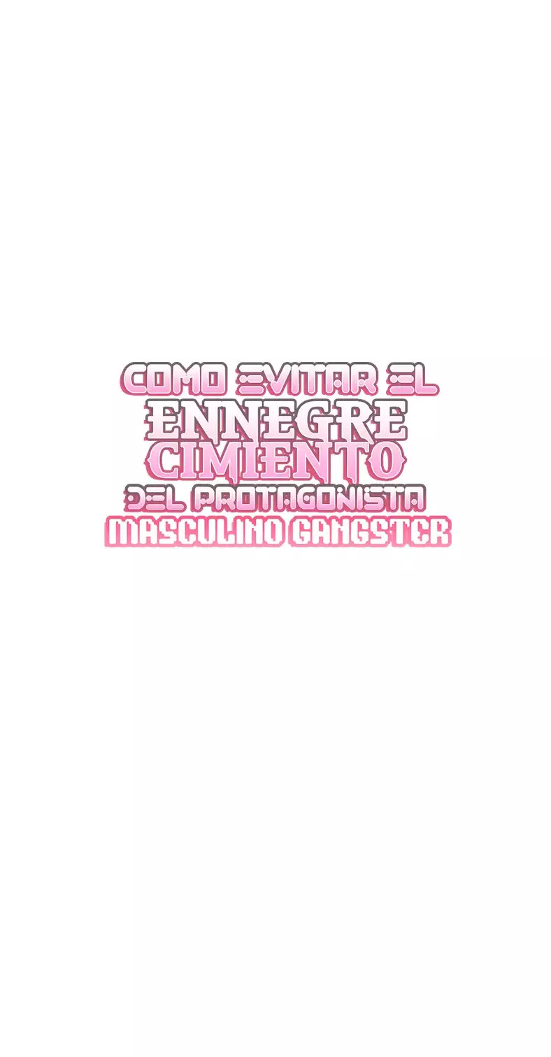COMO EVITAR EL ENNEGRECIMIENTO DEL PROTAGONISTA MASCULINO GANGSTER Capitulo 22 página 45