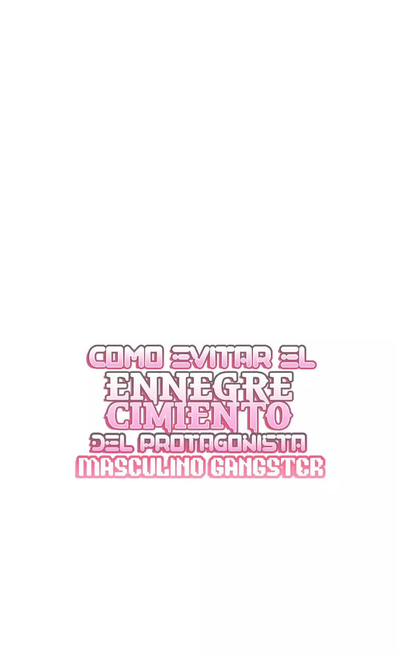 COMO EVITAR EL ENNEGRECIMIENTO DEL PROTAGONISTA MASCULINO GANGSTER Capitulo 25 página 23