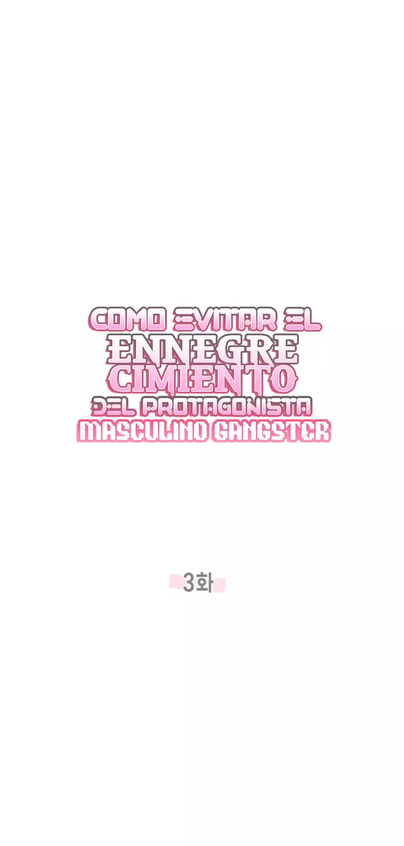 COMO EVITAR EL ENNEGRECIMIENTO DEL PROTAGONISTA MASCULINO GANGSTER Capitulo 3 página 55