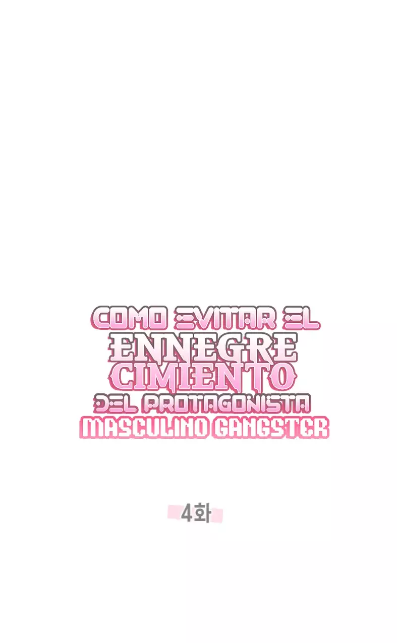 COMO EVITAR EL ENNEGRECIMIENTO DEL PROTAGONISTA MASCULINO GANGSTER Capitulo 4 página 26
