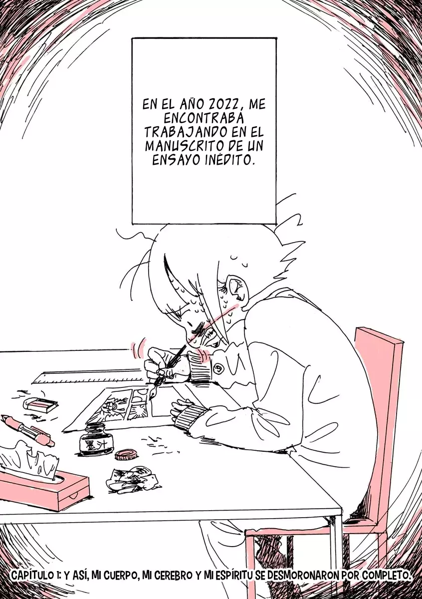 Reporte de cómo escapé del infierno de esforzarme demasiado Capitulo 1: y así, mi cuerpo, mi cerebro, y mi espíritu se desmoronaron por completo. página 3