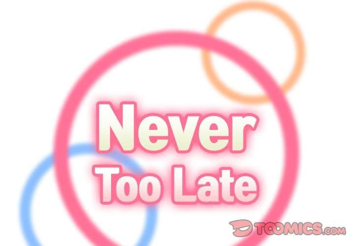 Never Too Late Capitulo 22 página 3