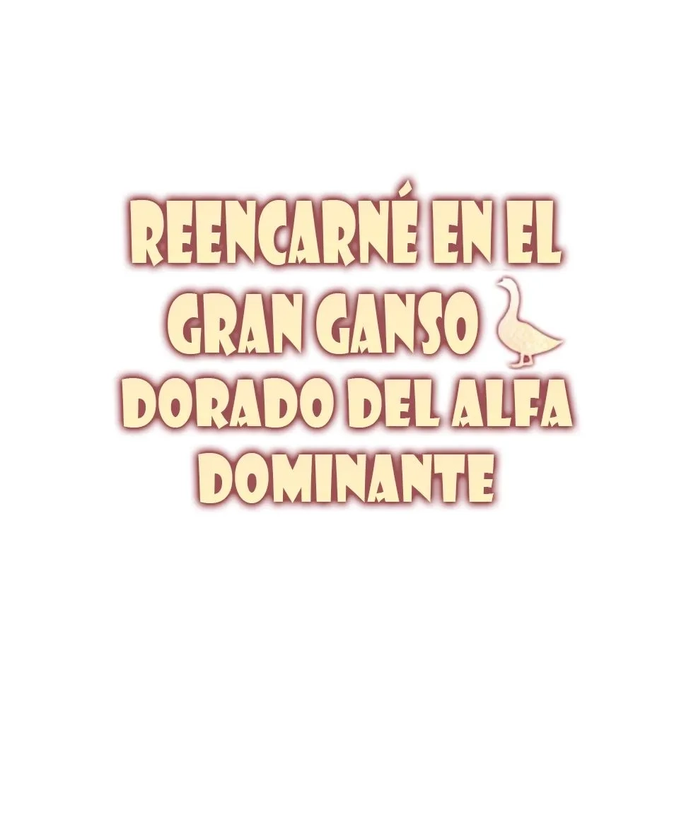 Reencarné en el Gran  Ganso Dorado del alfa dominante Capitulo 39 página 4