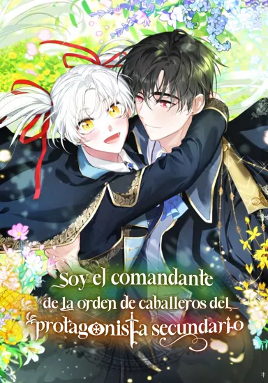 Soy el comandante de la orden de caballeros del protagonista secundario