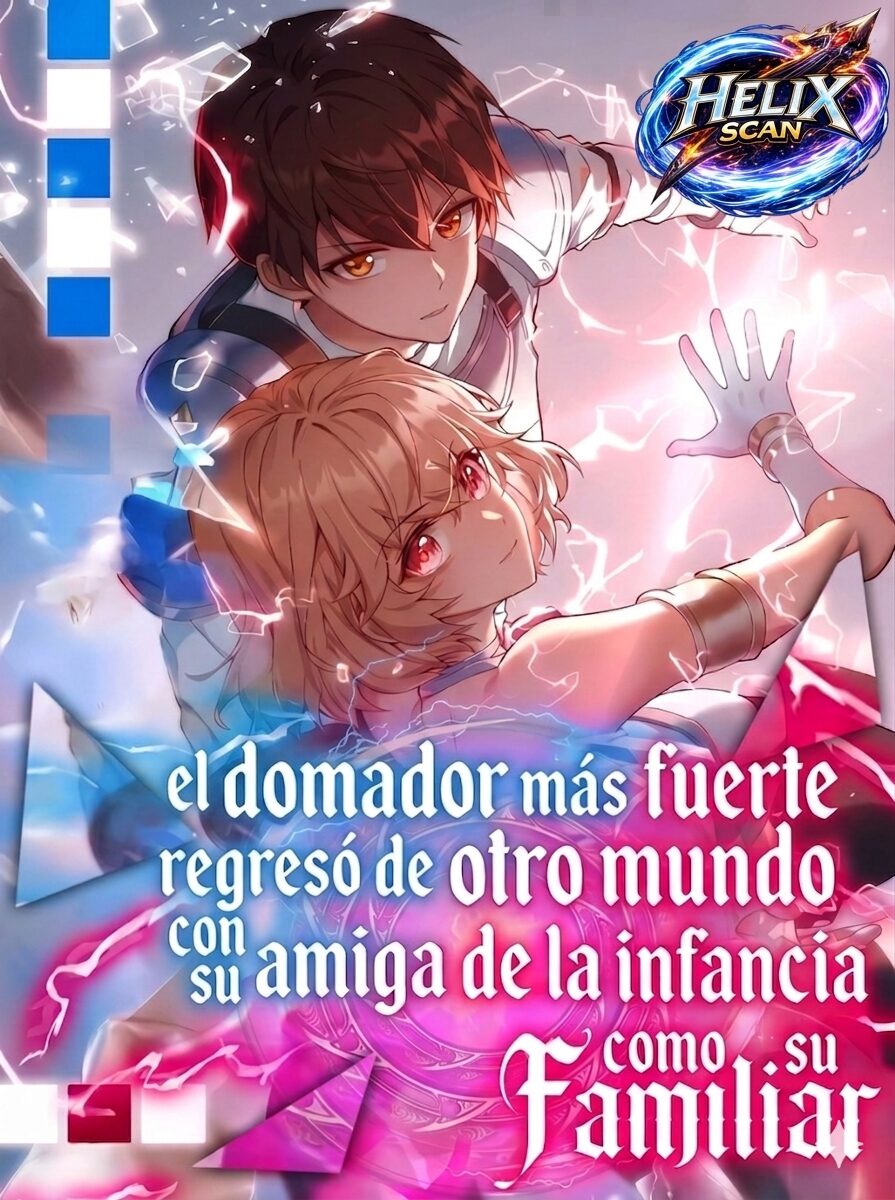 El Domador Más Fuerte Regresó de Otro Mundo con su Amiga de la Infancia como su Familiar