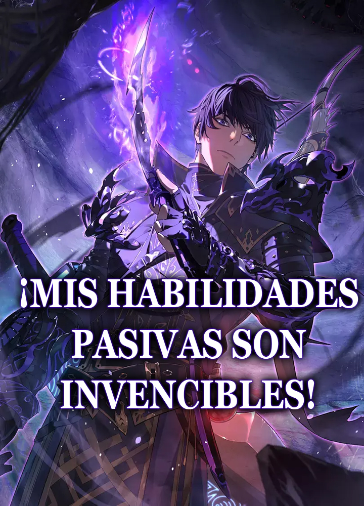 Mis Habilidades Pasivas son Invencibles
